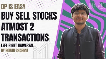 Buy And Sell Stocks Atmost 2 Transactions | Recursion + Memoisation + Tabulation | DP-40
