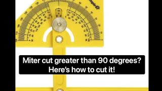 How to cut angles that are greater than 90 degrees!