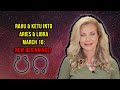 Rahu and Ketu Into Aries and Libra - March 16: New Beginnings!