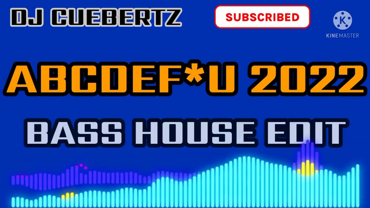 ABCDEF*U 2022 [ BASS HOUSE EDIT ] - DJ CUEBERTZ