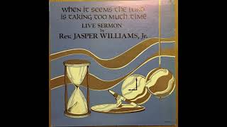 Rev. Jasper Williams Jr.  When It Seems Like The Lord Is Taking Too Much Time