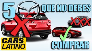 5 MAZDAS QUE NO DEBERÍAS COMPRAR Y 5 QUE SI *CarsLatino*