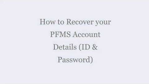 How to find your PFMS Account Details (User ID or Password). Abhineet Choudhary