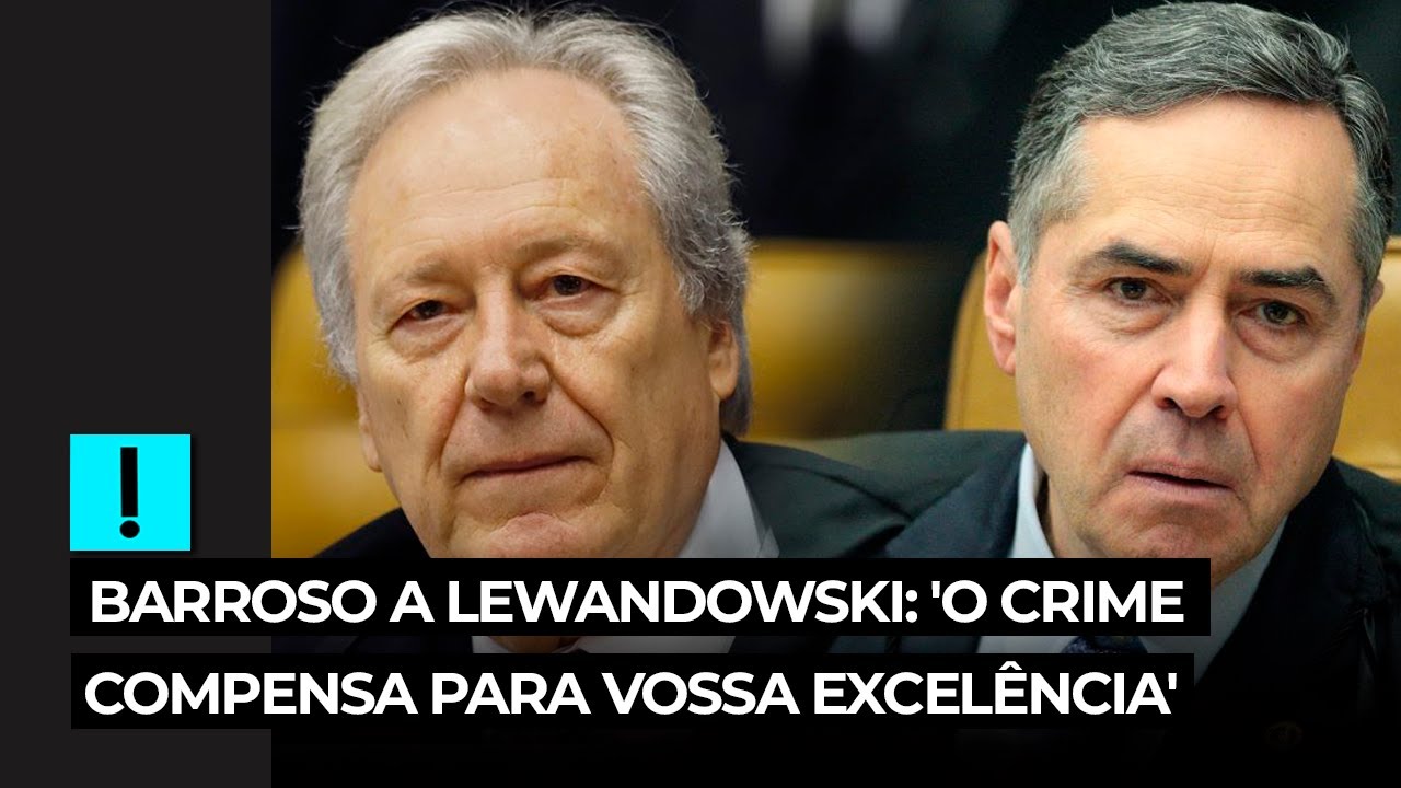 Barroso a Lewandowski: ‘O crime compensa para Vossa Excelência’