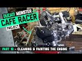 Ducati Monster Cafe Racer Part 19 - Engine cleaning and painting