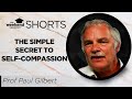 The Simple Secret to Self Compassion - Professor Paul Gilbert OBE