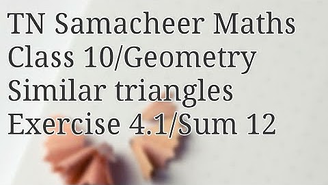 Sum 12 Exercise 4.1 Class 10 Geometry Tamilnadu Samacheer maths Nithyaganesh Maths