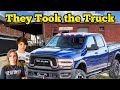 THEY TOOK THE TRUCK