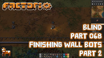 Idiot Plays Factorio - Part 068: Finishing Wall Bots Part 2