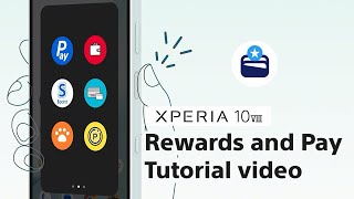 Xperia 10 VIII | Rewards & Pay menu tutorial Video​