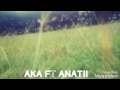 AKA FT ANATII DON