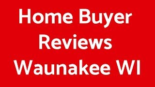 Home Buyer Reviews Waunakee WI