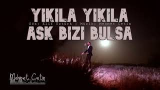 Mehmet Çeti̇n Yıkıla Yıkıla Aşk Bizi Bulsa 21