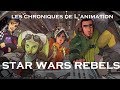 Les chroniques de lanimation star wars rebels