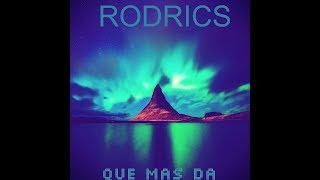 Video thumbnail of "Rodrics - Que Mas Da (Ft. Gil Cerezo)"