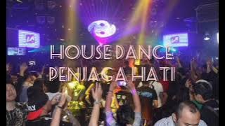 HOUSE DANCE PENJAGA HATI