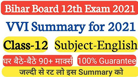 Most Important Summary for 2021 Board Exam || Bihar Board Class 12th English 100 Marks