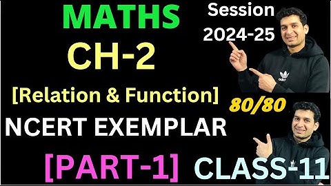 CLASS-11 | MATHS | CH-2 | Relation & Functions | NCERT EXEMPLAR | PART-1 | SESSION (2024-25)#maths