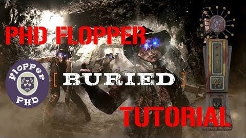 Black Ops 2 Zombies: Buried - How To Get "PHD FLOPPER" Tutorial