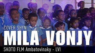MILA VONJY (Shyn) - COVER Skoto FLM Ambatovinaky Fivondronana JOHARY