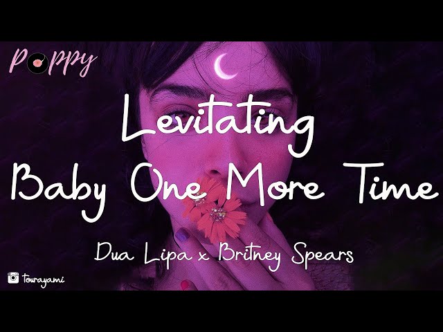 Levitating x Baby One More Time (Lyrics) | Tiktok Mashup class=