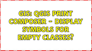 GIS: QGIS Print Composer - Display Symbols for Empty Classes?