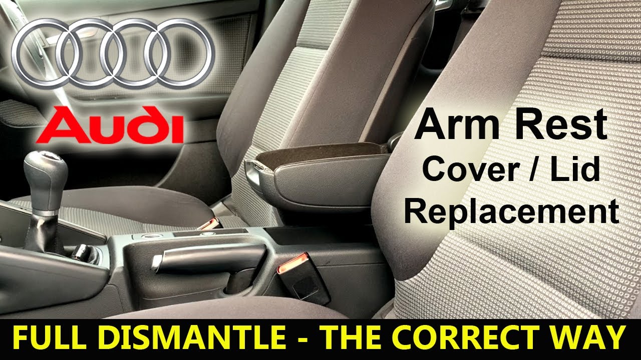 Replace Audi Armrest Cover Lid - Full Dismantle 