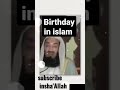 birthday in islam | mufti menk