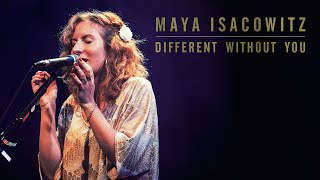 Maya Isacowitz - Different Without You - מאיה איזקוביץ chords