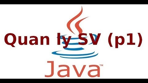 Java 2 - Lab3 - Ứng dụng Quản lý sinh viên (phần 1)