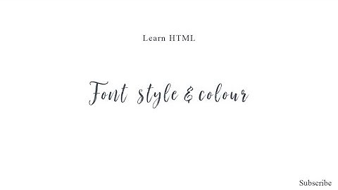 Learn HTML: How to change font style and colour in HTML
