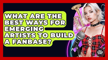What Are The Best Ways For Emerging Artists To Build A Fanbase? - Alt Scene Guru