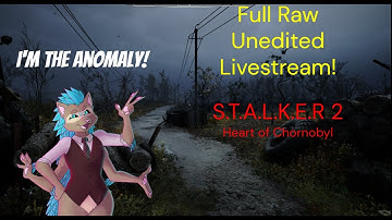 Stalker 2: Heart of Chornobyl - Livestream Playthrough - Part 3