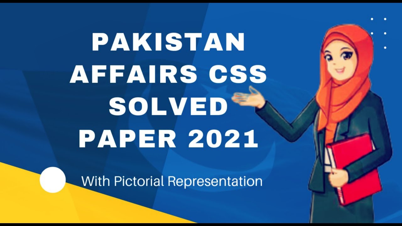 Pakistan Affairs CSS Solved Paper 2021