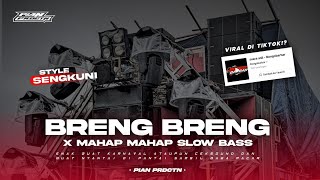 Dj Terbaru Viral DiTiktok • Breng Breng X Mahap Mahap Slow Bass Margoy Jaranan Dorr • Style Sengkuni