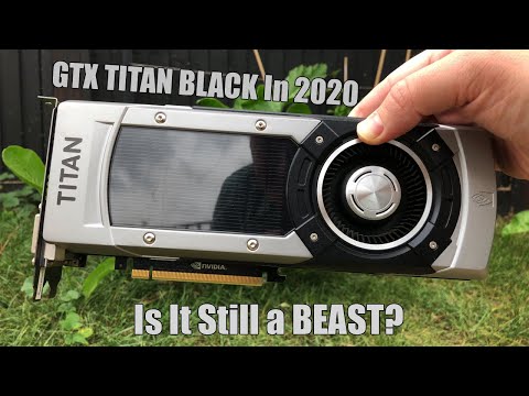 Is The GTX TITAN BLACK Still a Gaming Beast In 2020? - YouTube