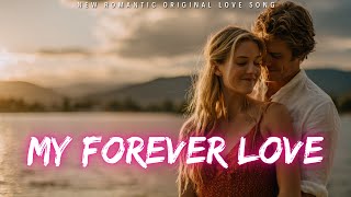 ❤️ My Forever Love | New Romantic Love Song | English Music 2025 ❤️