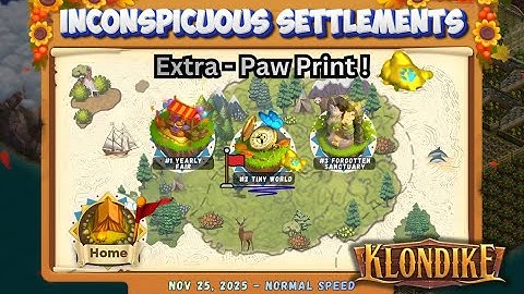 Inconspicuous Settlements, Paw Print Found! Klondike Adventures (November 2025)