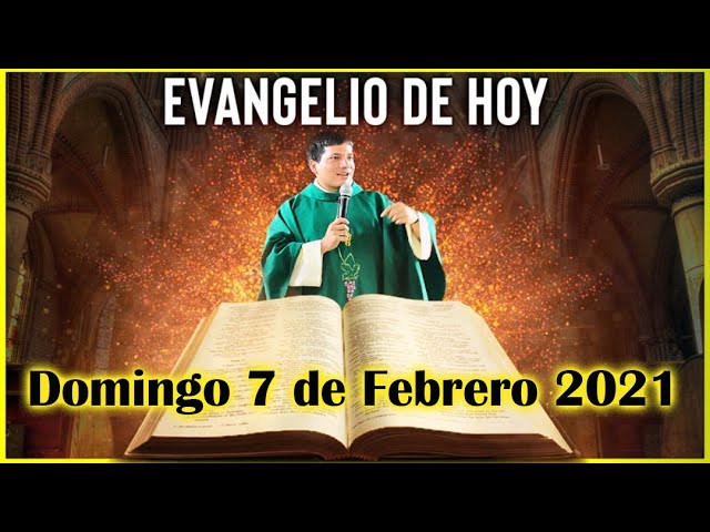 EVANGELIO DE HOY Domingo 7 de Febrero 2021 con el Padre Marcos Galvis -  YouTube