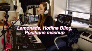 Lemonade, Hotline Bling, Positions MASHUP by Julie Schatz
