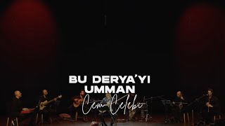 Cem Çelebi - Bu Derya - Yı Umman (4K - Canlı) Resimi