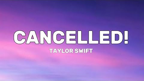CANCELLED! – Taylor Swift (Lyrics Video)