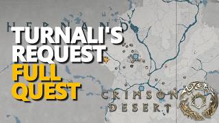 Turnali's Request FULL QUEST Crimson Desert