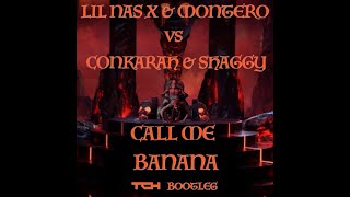 Lil Nas X, Montero vs Conkarah & Shaggy - Call Me Banana (TCH Bootleg) FREE DOWNLOAD IN DESCRIPTION