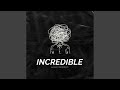 Incredible (feat. Draws Beats)