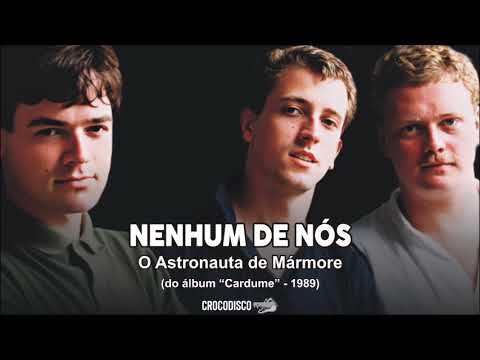 Nenhum De Nós - O Astronauta De Mármore (do álbum \