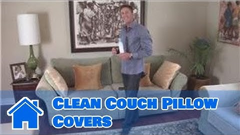Home Cleaning Tips : How to Clean Couch Pillow Covers