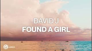 Download lagu David J - Found a Girl (Lyric Video)