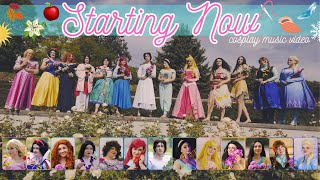 Disney Princesses - Cosplay Music Video - Starting Now
