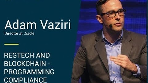 Adam Vaziri - Regtech and Blockchain - programming compliance onchain